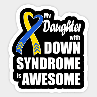 My Daughter with Down Syndrome is Awesome Sticker